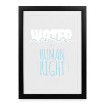 Water is a Human Right - Affiche encadrée (27 × 37 cm) - noir - Devant