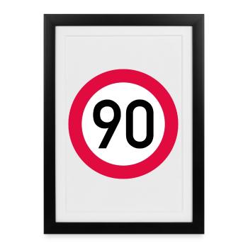 90 ans Attention ! Panneau de signalisation 90 km/h - Affiche encadrée (27 × 37 cm) - noir - Devant