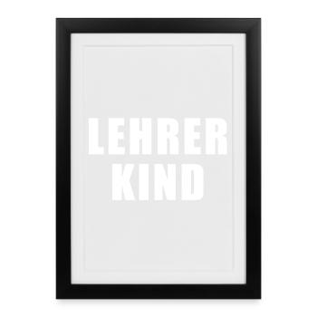 Lehrerkind - Gerahmtes Poster (27 × 37 cm) - Schwarz - Vorne