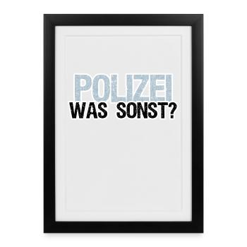 Polizei Polizist Beruf Arbeit Sprüche - Gerahmtes Poster (27 × 37 cm) - Schwarz - Vorne
