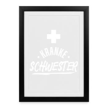 Krankenschwester Lustig Spruch Pflegerin Betreuer - Gerahmtes Poster (27 × 37 cm) - Schwarz - Vorne