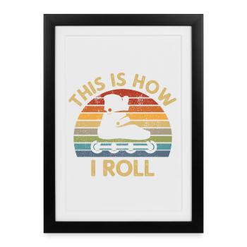 Retro How I Roll Inline Skating Skater Gift - Framed poster (27 × 37 cm) - black - Front