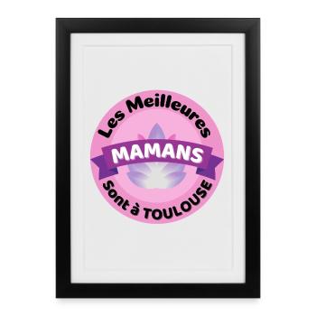 Les meilleures Mamans sont à Toulouse - Affiche encadrée (27 × 37 cm) - noir - Devant
