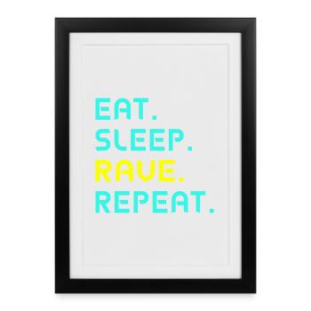 Mangez. Dormir. Rave. Répétez. - Affiche encadrée (27 × 37 cm) - noir - Devant
