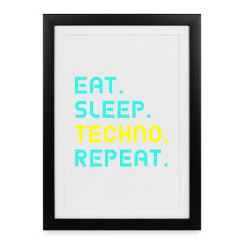Mangez. Dormez. Techno. Répétez. - Affiche encadrée (27 × 37 cm) - noir - Devant