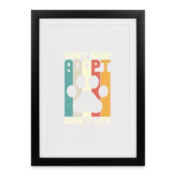 Dont Shop Adopt Cat Rescue Tierrechte - Gerahmtes Poster (27 × 37 cm) - Schwarz - Vorne