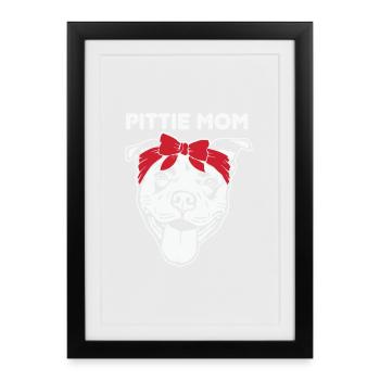 Pittie Mom Pitbull Dog Lovers - Framed poster (27 × 37 cm) - black - Front