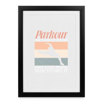 Parkour Isnt For Everyone Parkour Lovers - Framed poster (27 × 37 cm) - black - Front