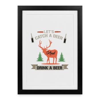 Funny Hunting Quote Lets Catch A Deer - Framed poster (27 × 37 cm) - black - Front
