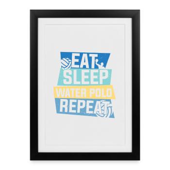 Water Polo Citation Manger Dormir Water Polo Répéter - Affiche encadrée (27 × 37 cm) - noir - Devant