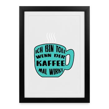 Kaffeetasse Kaffee Statement Koffein Kaffeetrinker - Gerahmtes Poster (27 × 37 cm) - Schwarz - Vorne