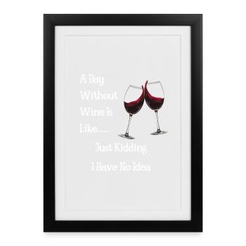 Une journée sans vin ? NON MERCI - Affiche encadrée (27 × 37 cm) - noir - Devant