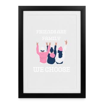 Freunde sind Familienmitglieder, die du dir aussuchst - Gerahmtes Poster (27 × 37 cm) - Schwarz - Vorne