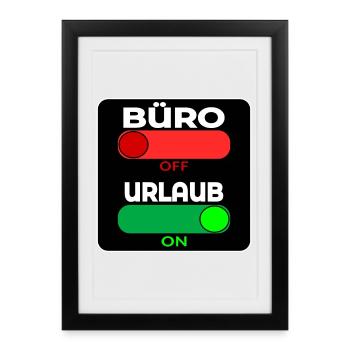 BÜRO OFF - URLAUB ON - SPRÜCHE - Gerahmtes Poster (27 × 37 cm) - Schwarz - Vorne