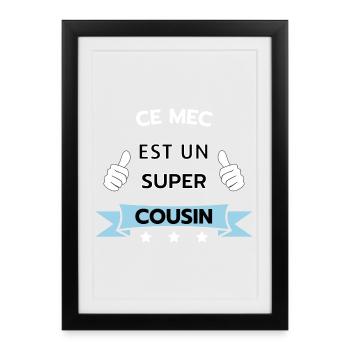 Ce mec est super cousin - Affiche encadrée (27 × 37 cm) - noir - Devant