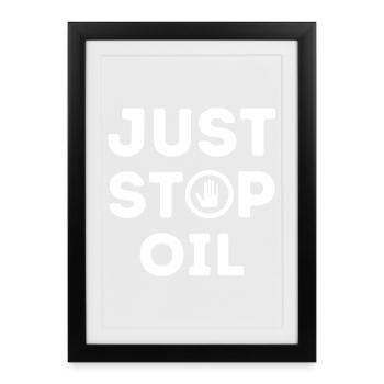 just stop oil - Affiche encadrée (27 × 37 cm) - noir - Devant