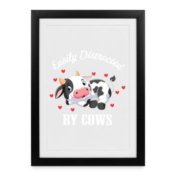 Easiliy Distracted by Cows Cow Farmer Farmer Cattle - Framed poster (27 × 37 cm) - black - Front