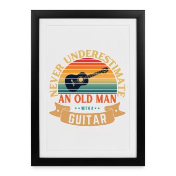 NEVER UNDERESTIMATE AN OLD MAN WITH A GUITAR - Framed poster (27 × 37 cm) - black - Front