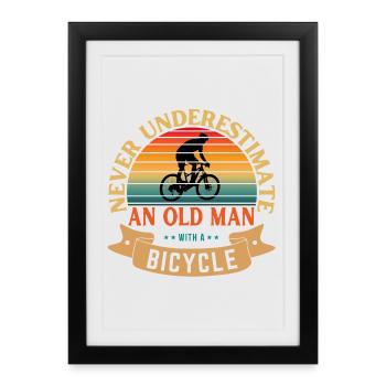 NEVER UNDERESTIMATE AN OLD MAN WITH A BICYCLE - Framed poster (27 × 37 cm) - black - Front