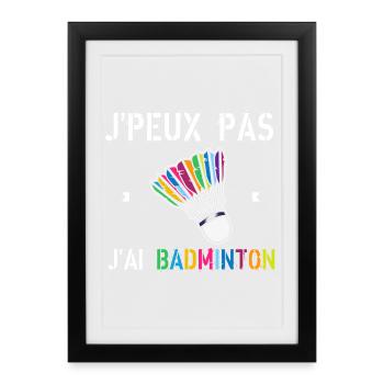 J'Peux Pas J'Ai Badminton - Affiche encadrée (27 × 37 cm) - noir - Devant