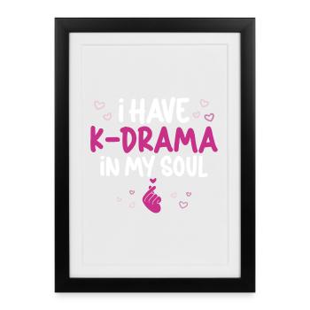 J'ai du K-drama dans mon âme - Affiche encadrée (27 × 37 cm) - noir - Devant
