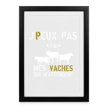 J Peux Pas J ai mes vaches qui m attendent - Affiche encadrée (27 × 37 cm) - noir - Devant