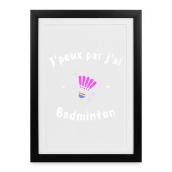 J Peux pas j ai Badminton - Affiche encadrée (27 × 37 cm) - noir - Devant