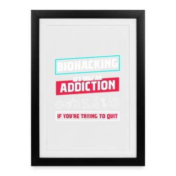 Biohacking it's only an Addiction - Framed poster (27 × 37 cm) - black - Front