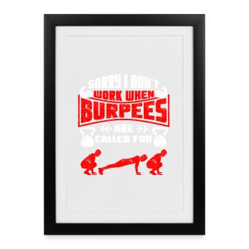 Sorry I don't work burpees - Framed poster (27 × 37 cm) - black - Front