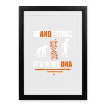 Neanderthal It's in my DNA anthropologist - Framed poster (27 × 37 cm) - black - Front