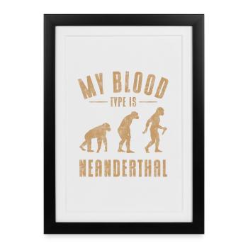 Anthropologue : Mon groupe sanguin est Néandertal - Affiche encadrée (27 × 37 cm) - noir - Devant