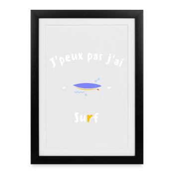 J peux pas j ai Surf - Affiche encadrée (27 × 37 cm) - noir - Devant