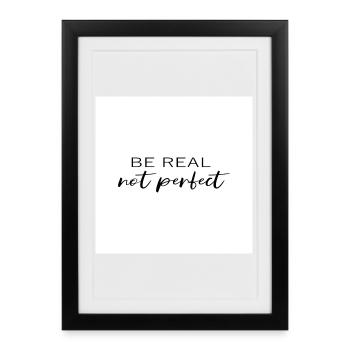 Be real not perfect Poster Design - Framed poster (27 × 37 cm) - black - Front