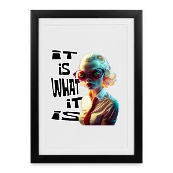 Funky alien 03 It is what it is - Affiche encadrée (27 × 37 cm) - noir - Devant
