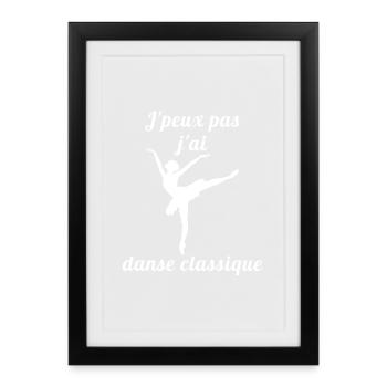 Je peux pas j ai danse classique danseuse - Affiche encadrée (27 × 37 cm) - noir - Devant