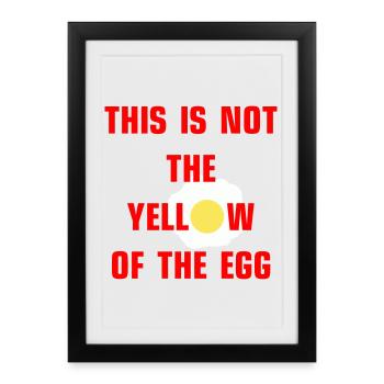 This is not the yellow of the egg - Framed poster (27 × 37 cm) - black - Front