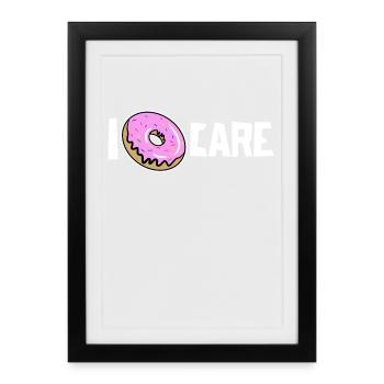 I Don't Care Donut Funny Statement Attitude - Framed poster (27 × 37 cm) - black - Front