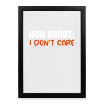 Cool saying: I don't care doesn't care - Framed poster (27 × 37 cm) - black - Front