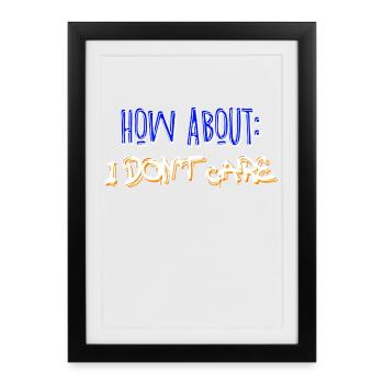 I don't care about the indifferent statement - Framed poster (27 × 37 cm) - black - Front