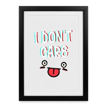 I don't care Attitude Funny Statement Relax - Framed poster (27 × 37 cm) - black - Front