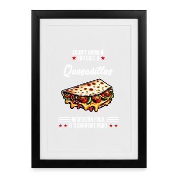Quesadillas It's Comfort Food Mexican - Framed poster (27 × 37 cm) - black - Front