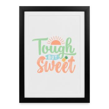 Tough and Sweet - Framed poster (27 × 37 cm) - black - Front