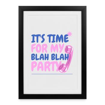 It's time for my blah blah party - Framed poster (27 × 37 cm) - black - Front