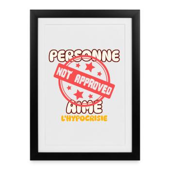 Personne aime l'hypocrisie - Affiche encadrée (27 × 37 cm) - noir - Devant