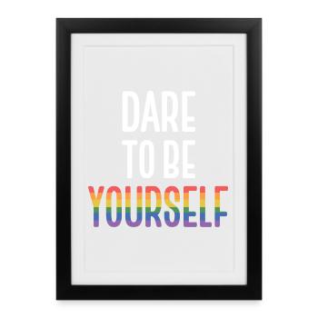LGBT Pride Month - Dare To Be Yourself - Framed poster (27 × 37 cm) - black - Front