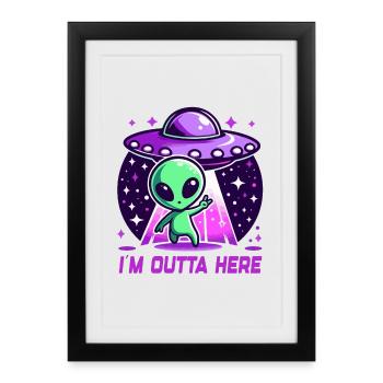 Alien I'm Outta Here Aliens - Framed poster (27 × 37 cm) - black - Front