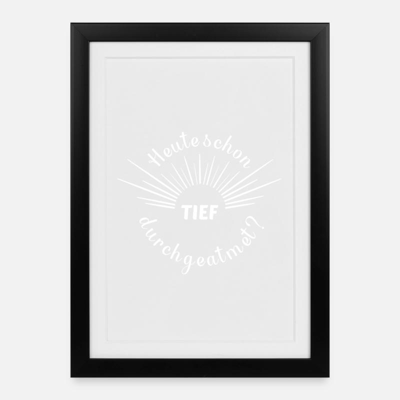 heute schon tief durchgeatmet Achtsamkeit - Gerahmtes Poster (27 × 37 cm) - Schwarz