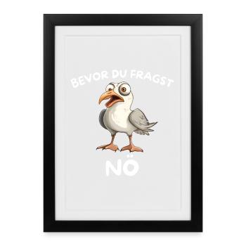 Lustige Möwe Möwen Kein Bock Bevor Du fragst Nö - Gerahmtes Poster (27 × 37 cm) - Schwarz - Vorne