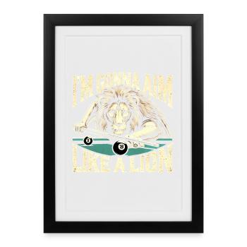 I'm Gonna aim I lIke a Lion - billiards - Framed poster (27 × 37 cm) - black - Front