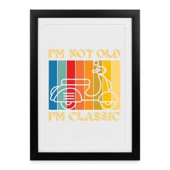 I'm Not Old, I'm Classic – Retro Scooter - Framed poster (27 × 37 cm) - black - Front
